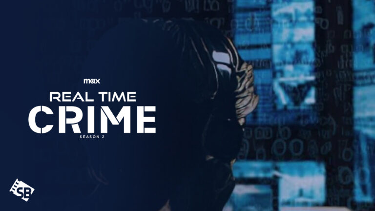 Watch-Real-Time-Crime-Season-2-Outside-USA-On-Max
