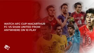 Watch AFC Cup Macarthur FC vs Shan United in USA on 10 Play