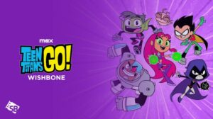 How to Watch Teen Titans Go Wishbone in Canada On Max
