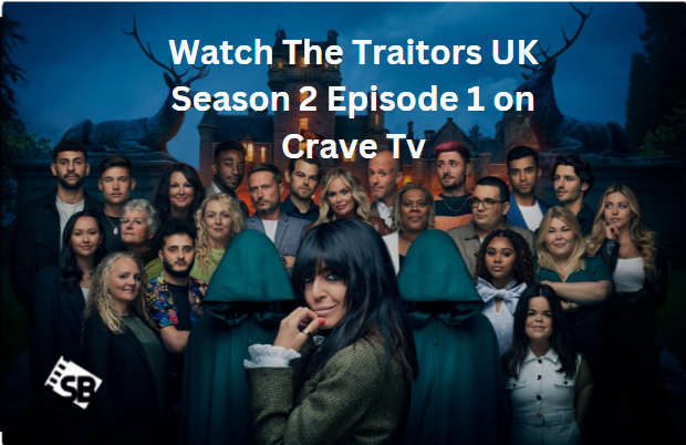 Watch The Traitors UK Season 2 Episode 1 in India on Crave TV