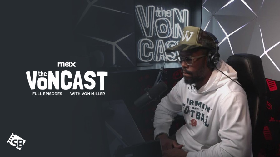 How to Watch The Voncast With Von Miller Full Episodes in Canada on Max