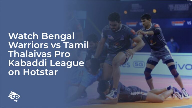 Watch Bengal Warriors vs Tamil Thalaivas Pro Kabaddi League in Canada on Hotstar
