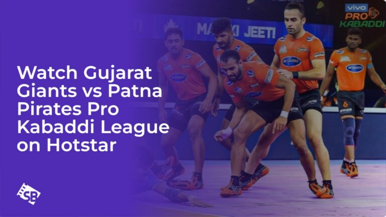 Watch Gujarat Giants vs Patna Pirates Pro Kabaddi League in Spain on Hotstar