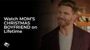 Watch Mom’s Christmas Boyfriend Outside USA on Lifetime
