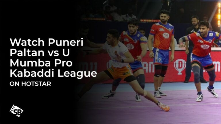 Watch Puneri Paltan vs U Mumba Pro Kabaddi League in Canada on Hotstar