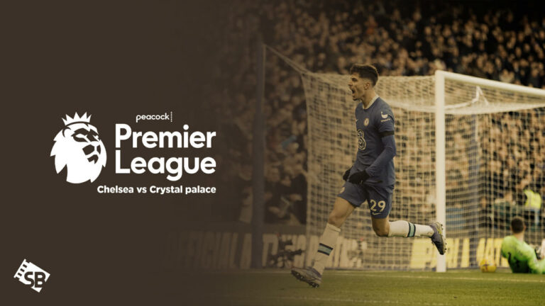 Watch-Chelsea-vs-Crystal-Palace-Premier-League-2023-in-UAE-on-Peacock