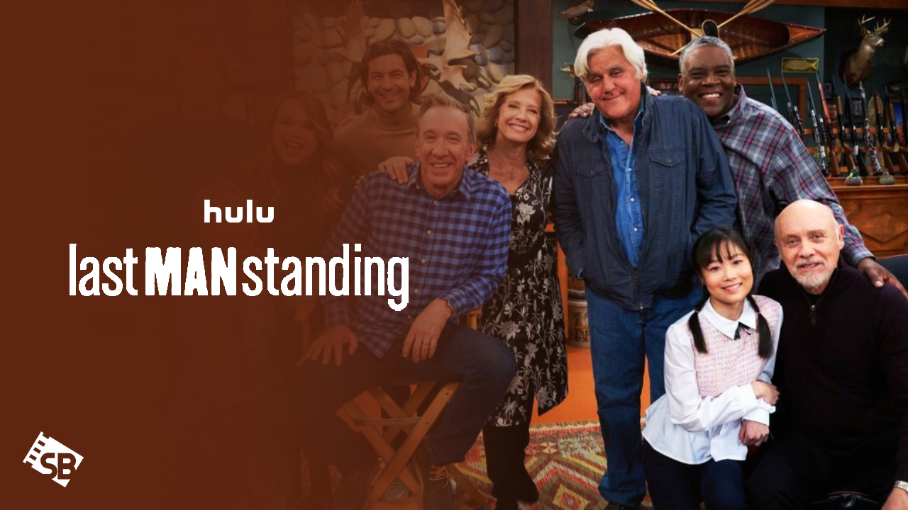 How to Watch Last Man Standing All 9 Seasons in UK on Hulu (Simplest Methods)