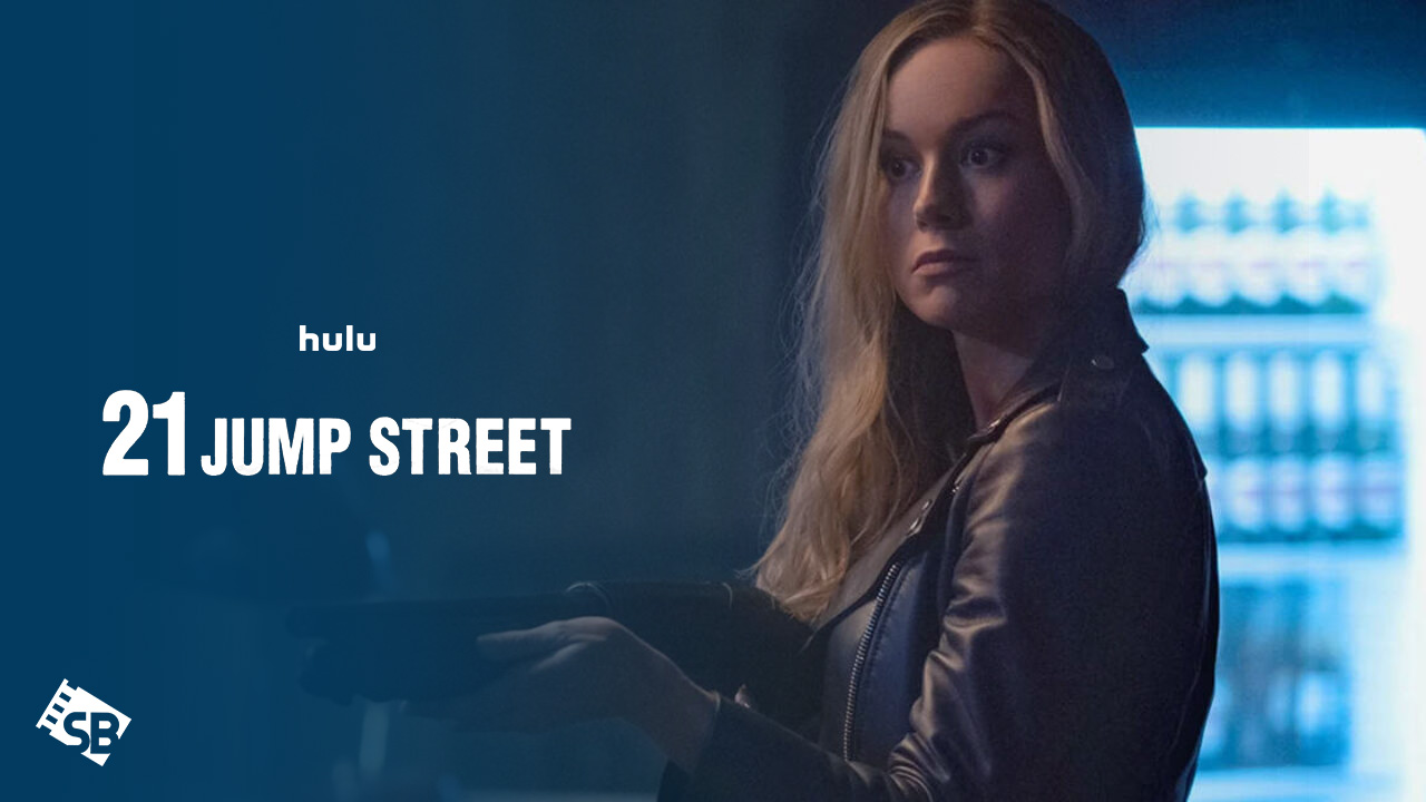 How to Watch 21 Jump Street in Australia on Hulu – [Easy Tips]