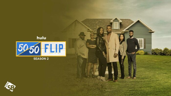 How to Watch 50/50 Flip Season 2 in India on Hulu [In 4K Result]