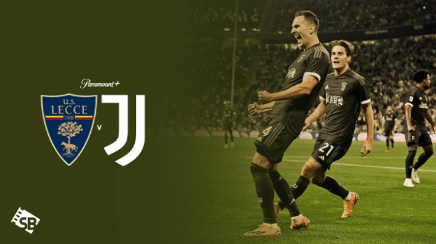 Watch-Lecce-vs-Juventus-Serie-A-Game-on-Paramount-Plus- outside-USA