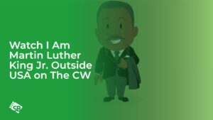 Watch I Am Martin Luther King Jr. Outside USA on The CW