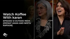 Watch Koffee With Karan Episode 12 in USA [Zeenat Aman and Neetu Kapoor]