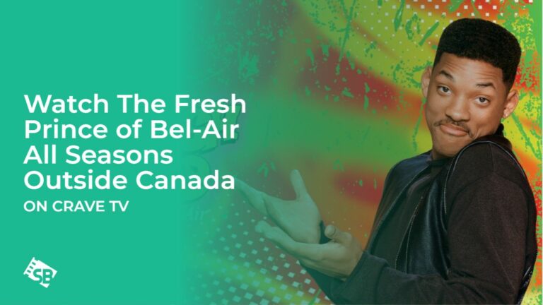 Watch The Fresh Prince of Bel-Air All Seasons Outside Canada on Crave TV