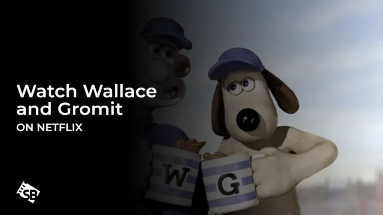Watch Wallace and Gromit in New Zealand On Netflix