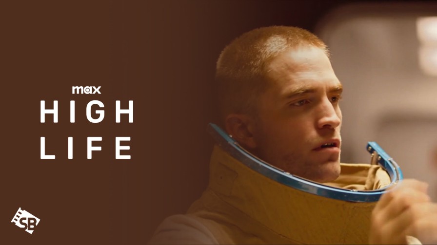 How to Watch High Life Full Movie in Canada on Max