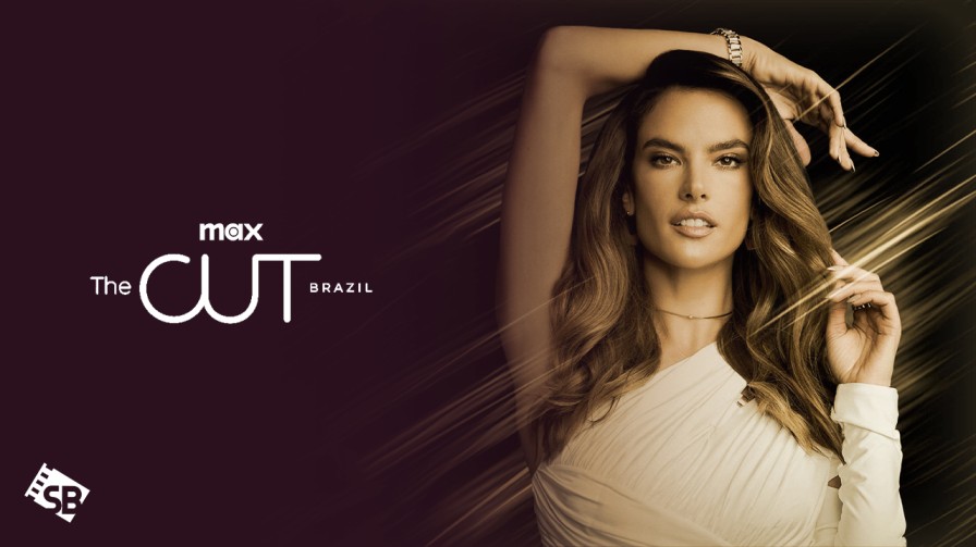 How To Watch The Cut Brazil Outside USA on Max [Online Streaming]