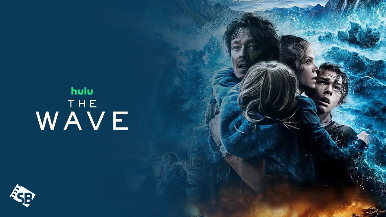 How to Watch The Wave Movie in UK on Hulu [In HD Result]