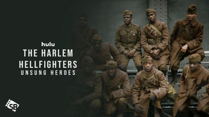 How to Watch The Harlem Hellfighters Unsung Heroes in France on Hulu [In 4K Result]