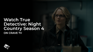 Watch True Detective: Night Country Season 4 Outside Canada on Crave TV