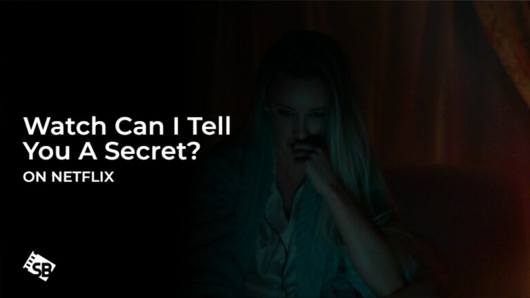 Watch Can I Tell You A Secret? outside USA on Netflix 