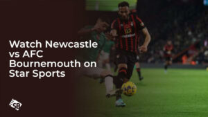 Watch Newcastle vs AFC Bournemouth in Australia on Star Sports