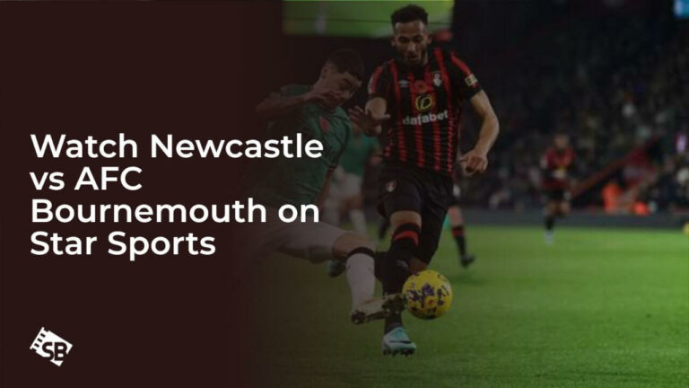 watch-newcastle-vs-afc-bournemouth-on-star-sports