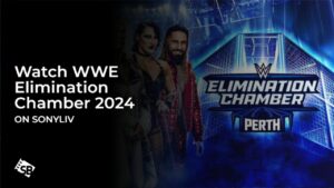 Watch WWE Elimination Chamber 2024 Outside India on SonyLIV