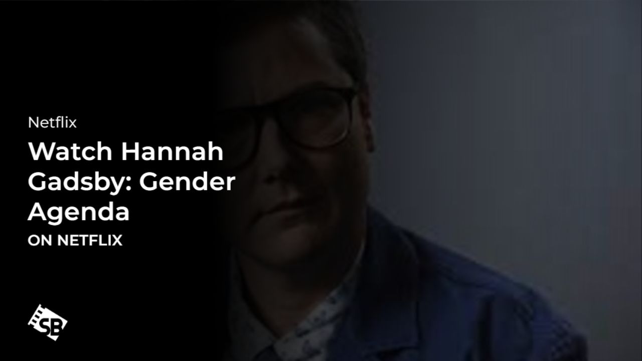 Watch Hannah Gadsby: Gender Agenda in India on Netflix 