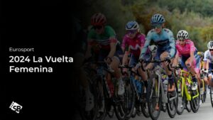 How to Watch 2024 La Vuelta Femenina in France on Eurosport