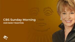 CBS Sunday Morning Is A Family Tradition For Us [A Heartfelt Note]