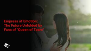 Empress of Emotion: The Future Unfolded by Fans of “Queen of Tears”