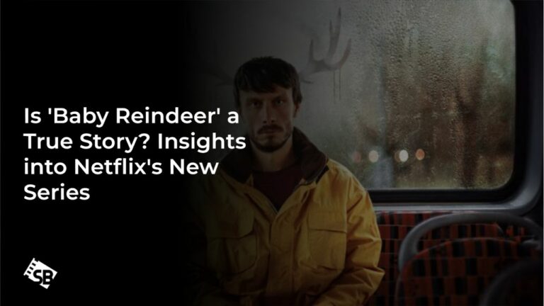 Is_Baby_Reindeer_a_True_Story_Insights_into_Netflixs_New_Series_sb