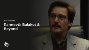 How to Watch Ranneeti: Balakot & Beyond in Hong Kong on JioCinema