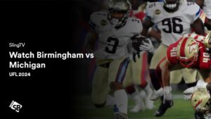 Watch Birmingham vs Michigan in UK on Sling TV