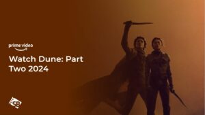 How To Watch Dune: Part Two 2024 in UK on Amazon Prime
