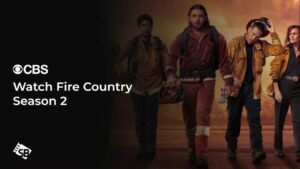 How to Watch Fire Country Season 2 Outside USA on CBS