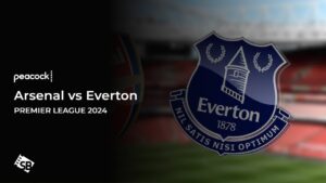 How To Watch Arsenal vs Everton Premier League 2024 in Japan on Peacock TV