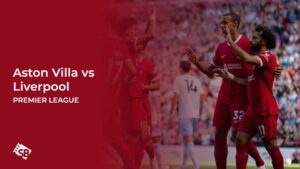 How to Watch Aston Villa Vs Liverpool Premier League in Japan