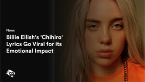 Billie Eilish’s ‘Chihiro’ Lyrics Go Viral for Its Emotional Impact