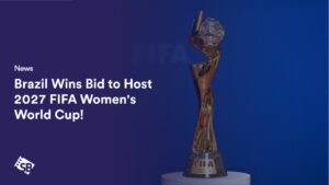 Brazil Wins Bid to Host 2027 FIFA Women’s World Cup!