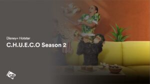 How to Watch C.H.U.E.C.O. Season 2 in UAE on Hotstar