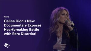Celine Dion’s New Documentary Exposes Heartbreaking Battle with Rare Disorder!