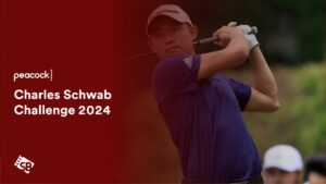 How to Watch Charles Schwab Challenge 2024 in India on Peacock