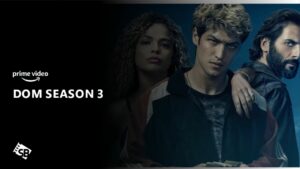How to Watch Dom Season 3 in Australia on Amazon Prime