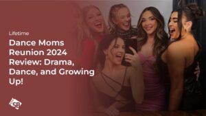 Dance Moms Reunion 2024 Review: Drama, Dance, and Growing Up!