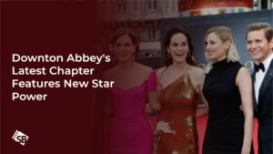 ‘Downton Abbey 3’ Announces Big Comeback with Top Star Additions
