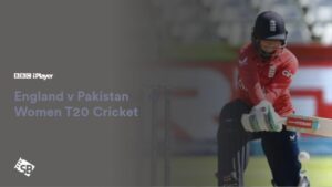 How to Watch England v Pakistan Women’s T20 Cricket in Spain on BBC iPlayer