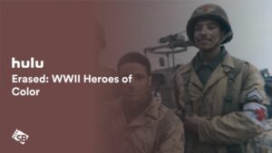 How to Watch Erased: WWII Heroes of Color in UK on Hulu