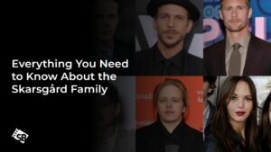 Everything You Need to Know About the Skarsgård Family