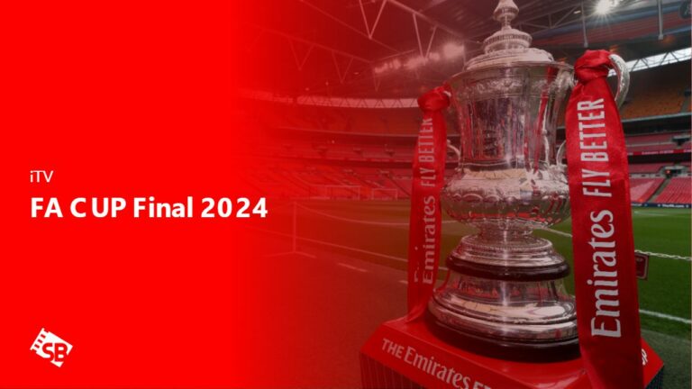 Watch-FA-CUP-Final-2024-Outside-UK-on-ITVX